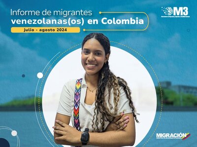 Informe de migrantes venezolanos en Colombia julio a agosto del 2024