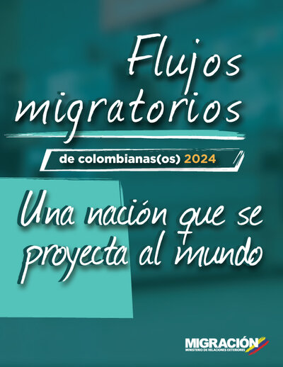 Informe de Flujos Migratorios de Colombianas(os) 2024