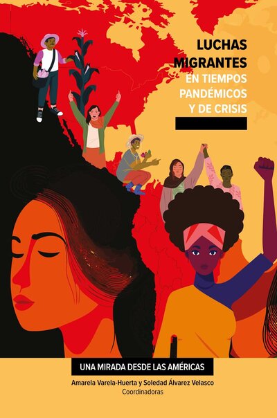 Luchas migrantes en tiempos pandémicos y de crisis Una mirada desde las Américas