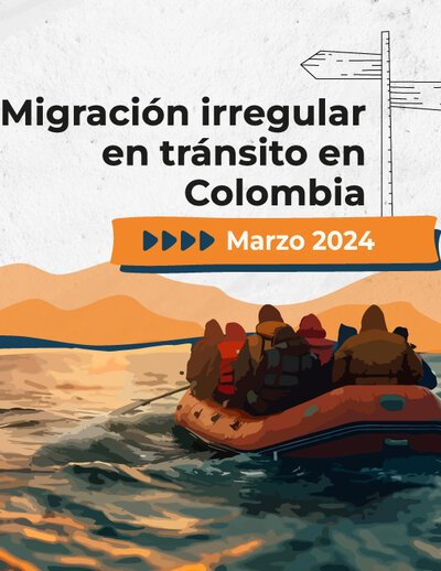 Migración irregular en tránsito en Colombia a marzo 2024