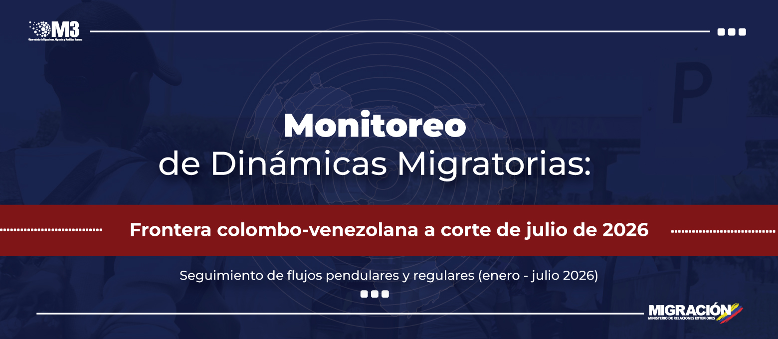 Portada de Monitoreo de Dinámicas Migratorias (Enero-Julio 2026): Flujos migratorios pendulares y regulares en la frontera colombo-venezolana: una relación fronteriza viva y dinámica